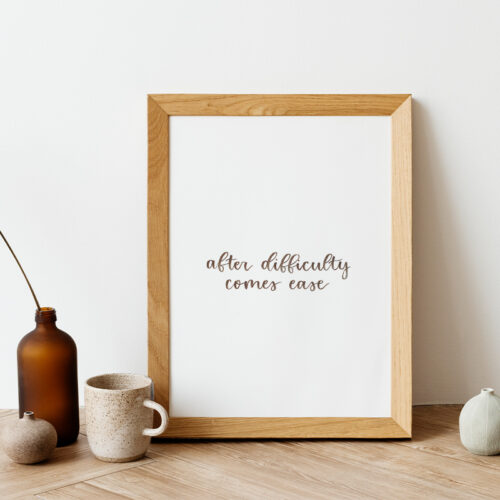 after difficulty comes ease handlettered print