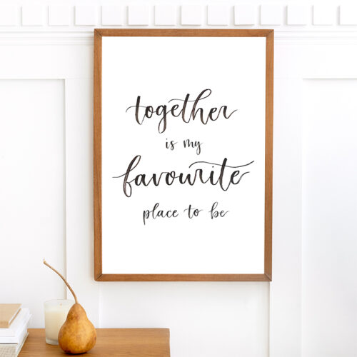 together is my favourite place to be handlettered print