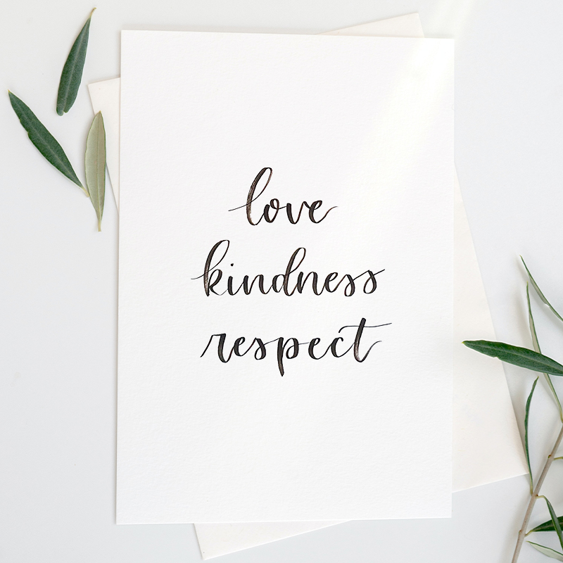 love kindness and respect handlettered print